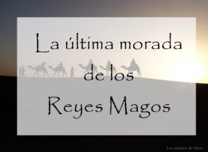 Ultima morada de los reyes magos